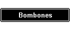 Bombones