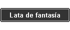 Lata de fantas�a