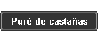 Pur de castaas